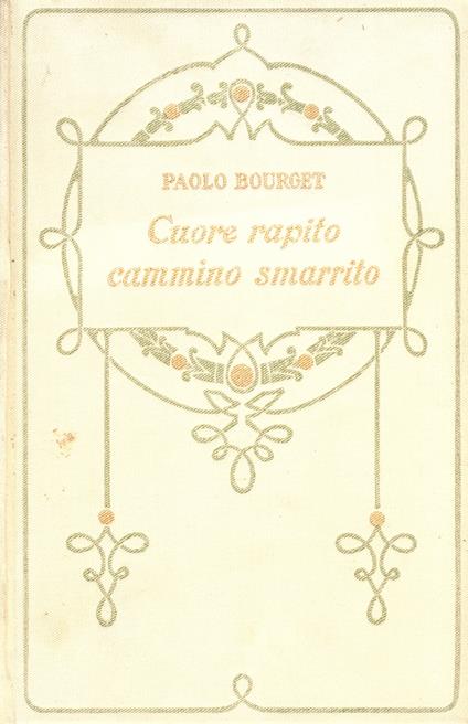 Cuore rapito, cammino smarrito - Paul Bourget - copertina