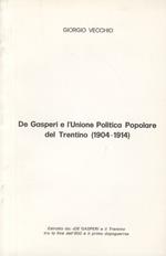 De Gasperi e l'Unione Politica Popolare del Trentino 1904-1914