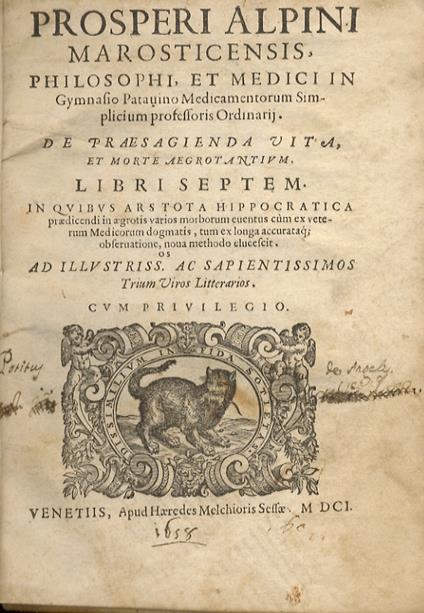 De praesagienda vita et morte aegrotantium libri septem in quibus Ars tota Hippocratica praedicendi in aegrotis varios morborum eventus, cum ex veterum medicorum dogmatis - Prospero Alpino - copertina