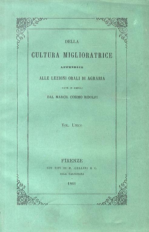 Della cultura miglioratrice. Appendice alle Lezioni orali dagraria, date in Empoli - Carlo Ridolfi - copertina