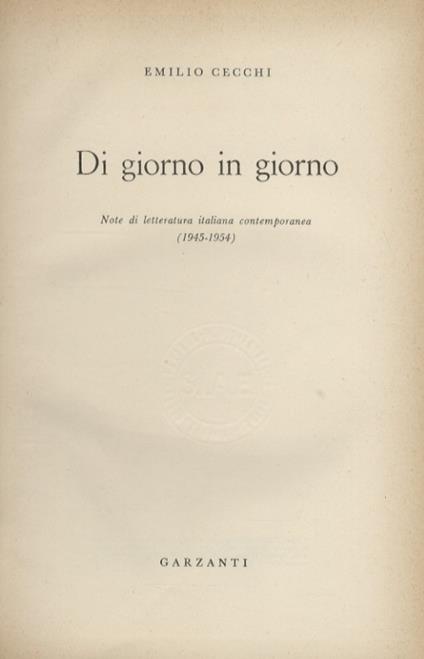 Di giorno in giorno. Note di letteratura italiana contemporanea 1945-1954 - Emilio Cecchi - copertina