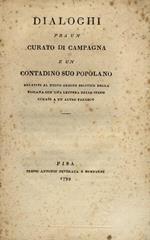 Dialoghi fra un curato di campagna e un contadino suo popolano relativi al nuovo ordine politico della Toscana con una lettera dello stesso curato a un altro parroco