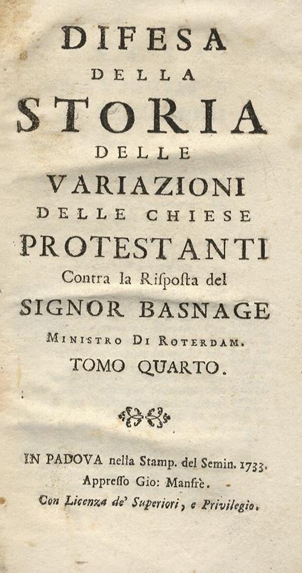 Difesa della storia delle Variazioni delle chiese protestanti. Contra la risposta del Signor Basnage ministro di Roterdam. Tomo quarto - Jacques-Bénigne Bossuet - copertina