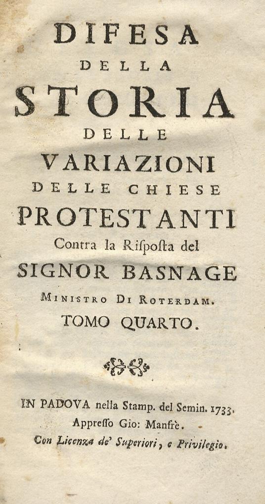 Difesa della storia delle Variazioni delle chiese protestanti. Contra la risposta del Signor Basnage ministro di Roterdam. Tomo quarto - Jacques-Bénigne Bossuet - copertina