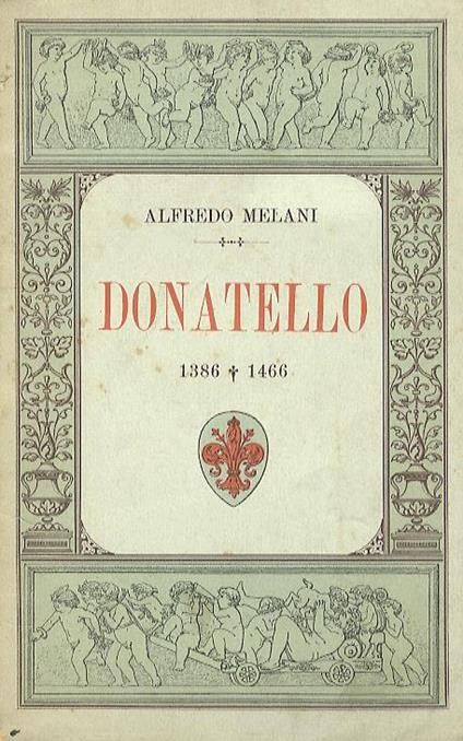 Donatello 1386 1466 - Alfredo Melani - copertina