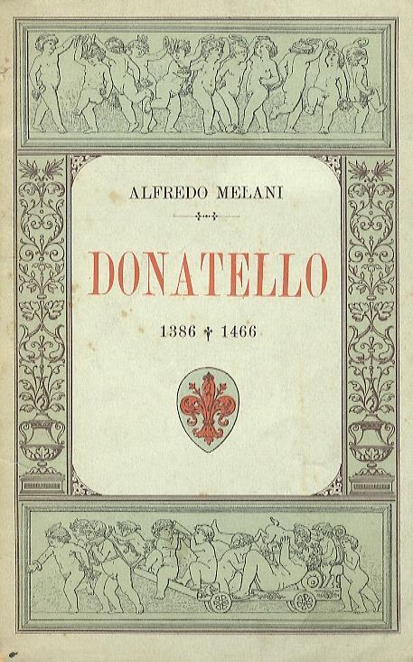 Donatello 1386 1466 - Alfredo Melani - copertina