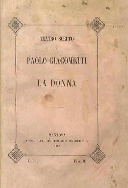 La Donna. Dramma intimo in tre Atti preceduti da un Prologo - Paolo Giacometti - copertina