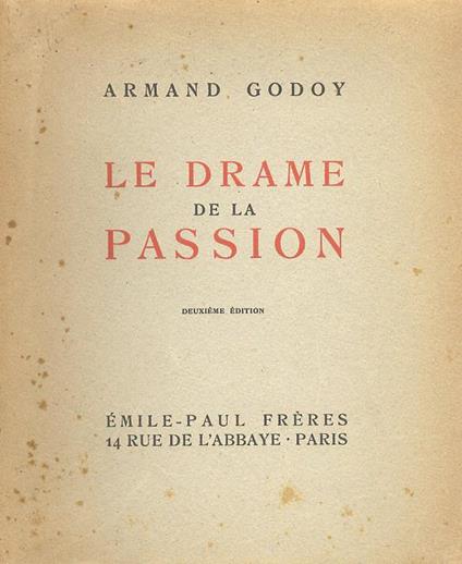 Le drame de la passion. Deuxième édition - Armand Godoy - copertina