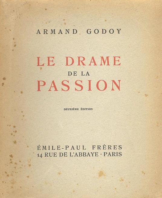 Le drame de la passion. Deuxième édition - Armand Godoy - copertina