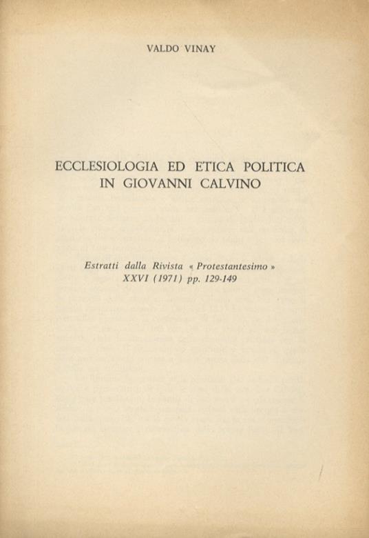Ecclesiologia ed etica politica in Giovanni Calvino - Valdo Vinay - copertina