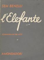 L' elefante. Commedia in tre atti