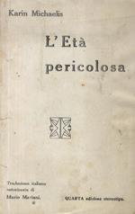 L' Età pericolosa. Traduzione italiana autorizzata di Mario Mariani. Quarta edizione stereotipa