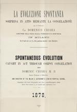 La evoluzione spontanea sorpresa in atto mediante la congelazione Con 6 tavole dal vero 9/10 della grandezza naturale e testo illustrativo