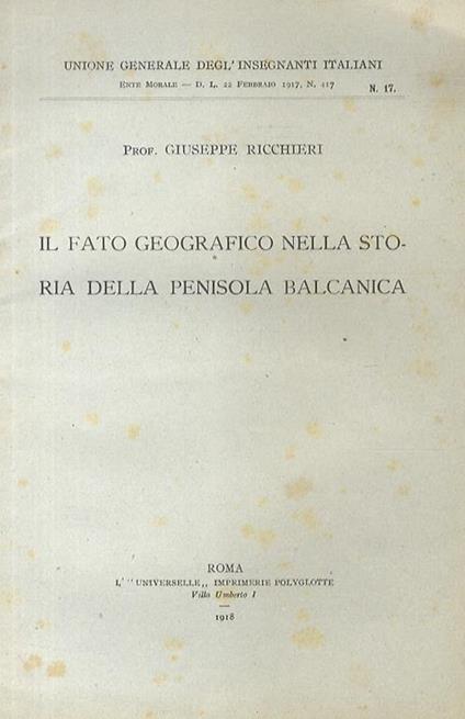 Il fato geografico nella storia della Penisola Balcanica - Giuseppe Ricchieri - copertina