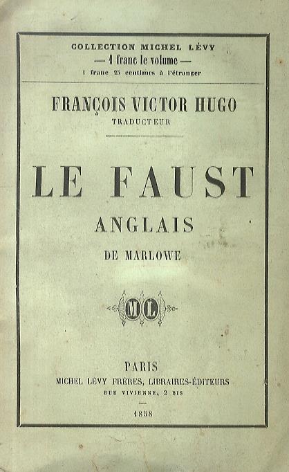 Le Faust de Christophe Marlowe. Traduit par François-Victor Hugo - Christopher Marlowe - copertina