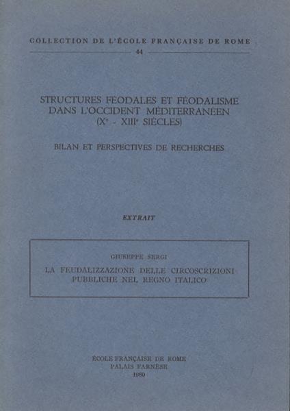 Le feudalizzazione delle circoscrizioni pubbliche nel Regno Italico - Giuseppe Sergi - copertina