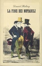 La fine dei Notabili. i grandi borghesi che avevano dominato la vita francese fino alla rivoluzione dell'89