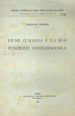 Fiume italiana e la sua funzione antigermanica