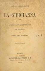 La Gibigianna. Commedia in quattro atti con prefazione di Gerolano Rovetta. 2a edizione