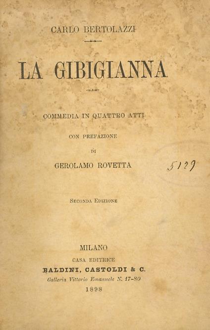 La Gibigianna. Commedia in quattro atti con prefazione di Gerolano Rovetta. 2a edizione - Carlo Bertolazzi - copertina