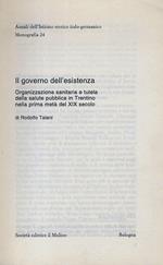 Il governo dell'esistenza. Organizzazione sanitaria e tutela della salute pubblica in Trentino nella prima metà del XIX secolo