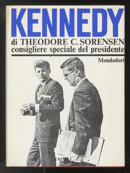 Kennedy. Traduzione di E. Capriolo, V. Di Giuro e A. D'Anna - Theodore Chaikin Sorensen - copertina