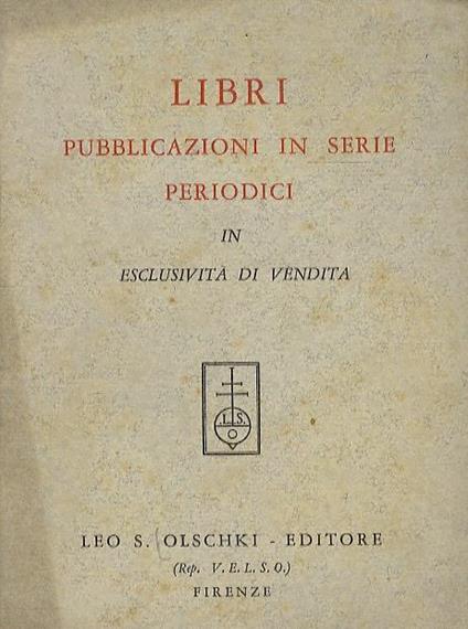 Libri, pubblicazioni in serie, periodici in esclusività di vendita - Leo S. Olschki - copertina