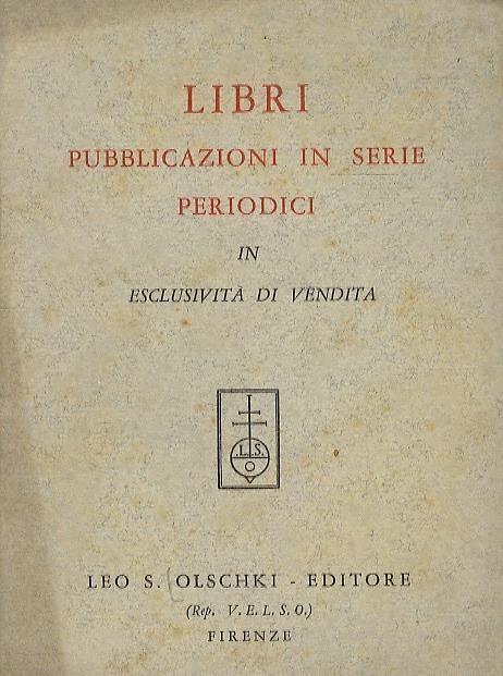 Libri, pubblicazioni in serie, periodici in esclusività di vendita - Leo S. Olschki - copertina