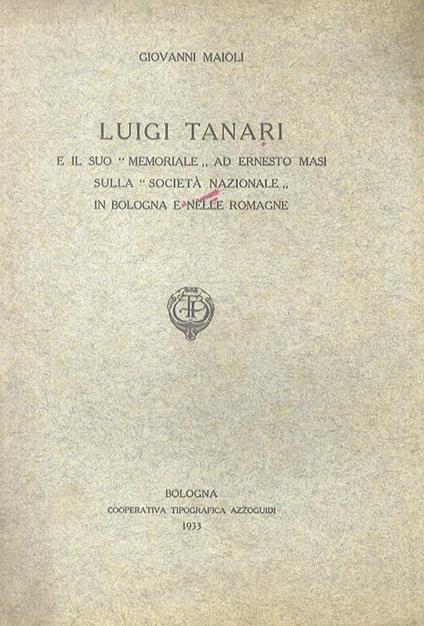 Luigi Tanari e il suo Memoriale ad Ernesto Masi sulla Società Nazionale in Bologna e nelle Romagne - Giovanni Maioli - copertina