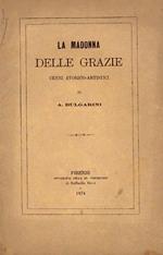 La Madonna delle Grazie. Cenni storico-artistici di A. Bulgarini
