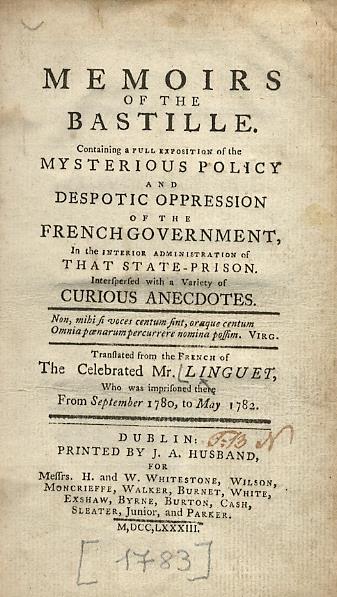 Memoirs of the Bastille. Containing a full exposition of the misterious policy and despotic oppression of the French Government interspersed with a variety of curious anecdotes. Translated from the French - Simon Nicolas Henri Linguet - copertina