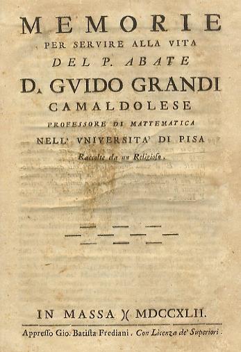 Memorie per servire alla vita del p. abate D. Guido Grandi camaldolese professore di mattematica nell'Università di Pisa raccolte da un religioso - Giovanni Lami - copertina