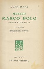 Messer Marco Polo. Traduzione di Enrichetta Conte