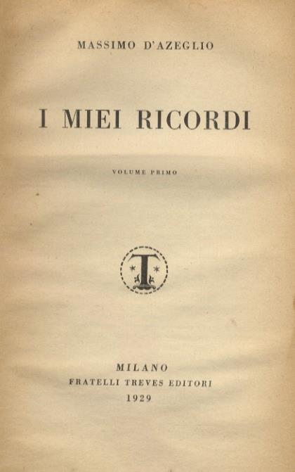 I miei ricordi. Volume primo. volume secondo - Massimo D'Azeglio - copertina