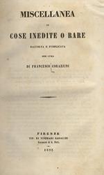 Miscellanea di cose inedite o rare. Raccolta e pubblicata per cura di Francesco Corazzini
