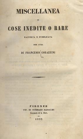 Miscellanea di cose inedite o rare. Raccolta e pubblicata per cura di Francesco Corazzini - Francesco Corazzini - copertina