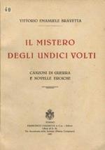 Il mistero degli undici volti. Canzoni di guerra e novelle eroiche