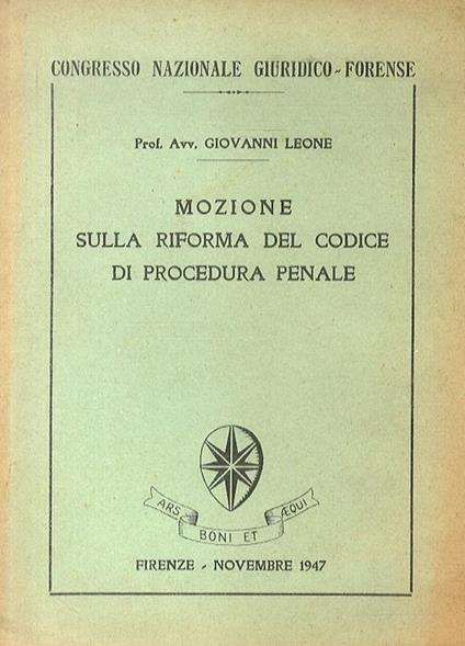 Mozione sulla riforma del codice di procedura penale. Firenze, novembre 1947 - Giovanni Leone - copertina