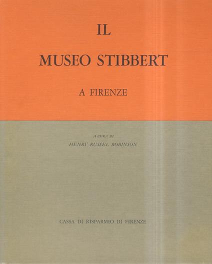Il Museo Stibbert a Firenze - Lionello G. Boccia - copertina