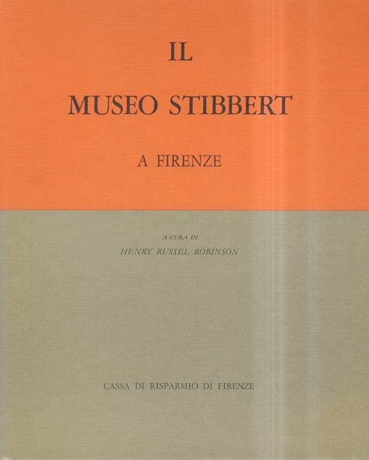 Il Museo Stibbert a Firenze - Lionello G. Boccia - copertina