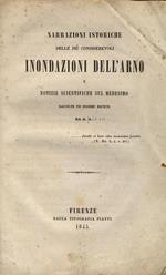 Narrazioni istoriche delle più considerevoli inondazioni dell'Arno e notizie scientifiche sul medesimo. Raccolte ed insieme riunite da G. A