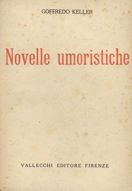 Novelle umoristiche. Prefazione e traduzione di Luigi Filippi - Gottfried Keller - copertina