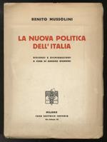 La nuova politica dell'Italia. Discorsi e dichiarazioni a cura di A. Giannini