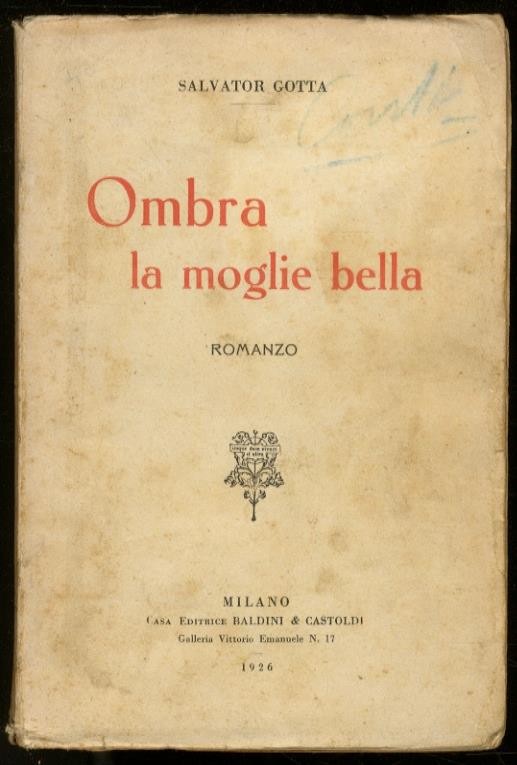 Ombra la moglie bella. Romanzo - Salvatore Gotta - copertina