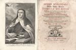 Opere spirituali della santa madre Teresa di Gesù novellamente tradotte secondo le accuratissime edizioni castigliane uscite alla luce in quest'ultimi anni in Barcellona, e Madrid. Edizione novissima in cui sono state, per l'ultima volta, cogli suddetti o