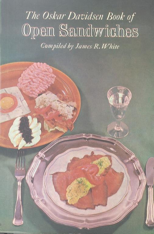 The Oskar Davidsen book of open sandwiches smØrrebrØd. Compiled from traditional Danish recipes and specialities of the House of Oskar Davidsen - copertina