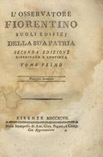 L' osservatore fiorentino sugli edifizj della sua patria. Seconda edizione riordinata e compiuta. Tomo primo -ottavo