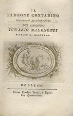 Il padrone contadino. Osservazioni Agrario-critiche del canonico Ignazio Malenotti, pievano di Montauto