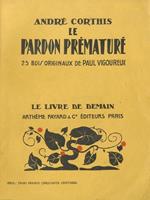 Le pardon prémature. 25 bois originaux de Paul Vigoureax