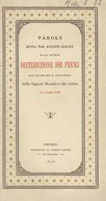 Parole del Cav. Prof. Augusto Alfani nella solenne distribuzione dei premj alle alunne del R. Educatorio delle Signore Montalve alla Quiete il 2 luglio 1896